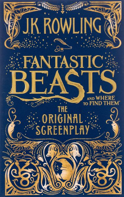 fantastic beasts and where to find them: the original screenplay