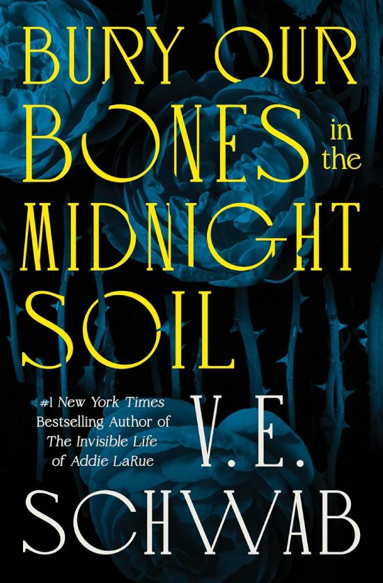 bury our bones in the midnight soil by v.e. schwab