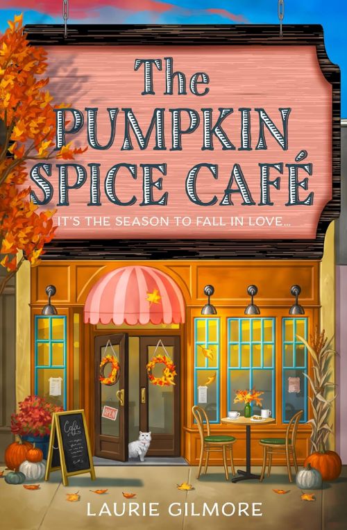the pumpkin spice cafe by laurie gilmore